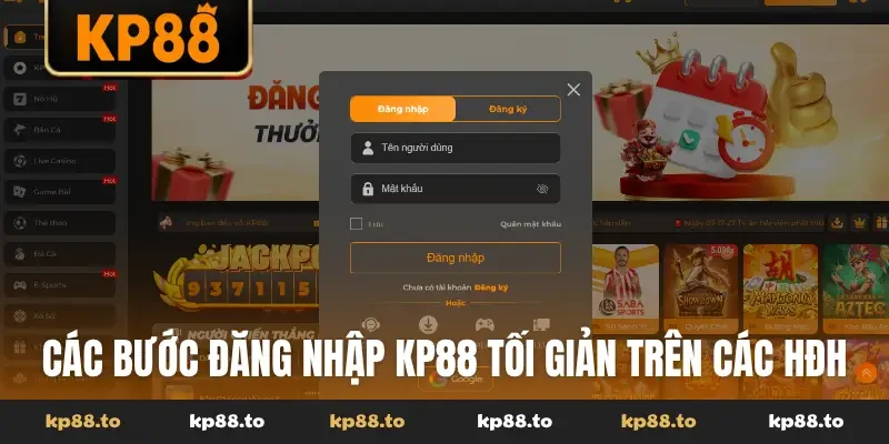 Các bước đăng nhập KP88 tối giản trên các HĐH