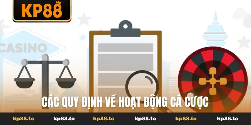 Các quy định về hoạt động cá cược