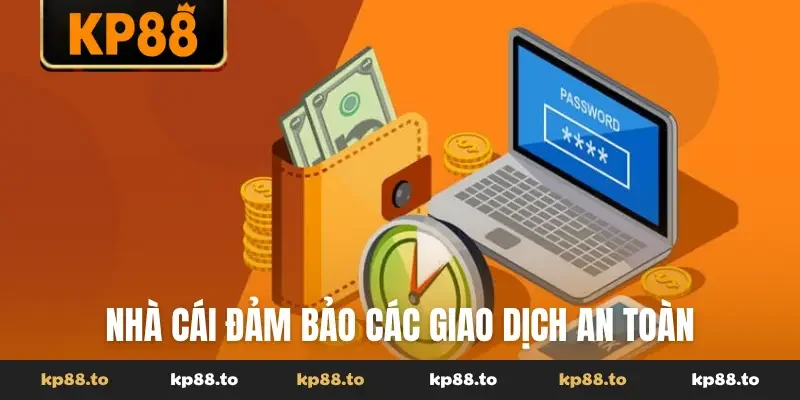 Nhà cái đảm bảo các giao dịch an toàn