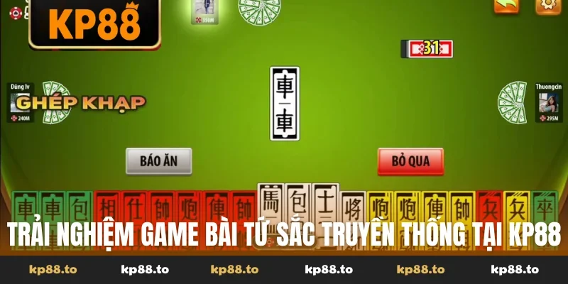 Trải nghiệm game bài Tứ Sắc truyền thống tại KP88